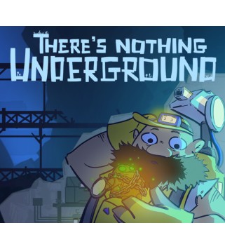 There s Nothing Underground Steam Key GLOBAL
